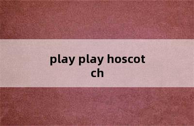 play play hoscotch